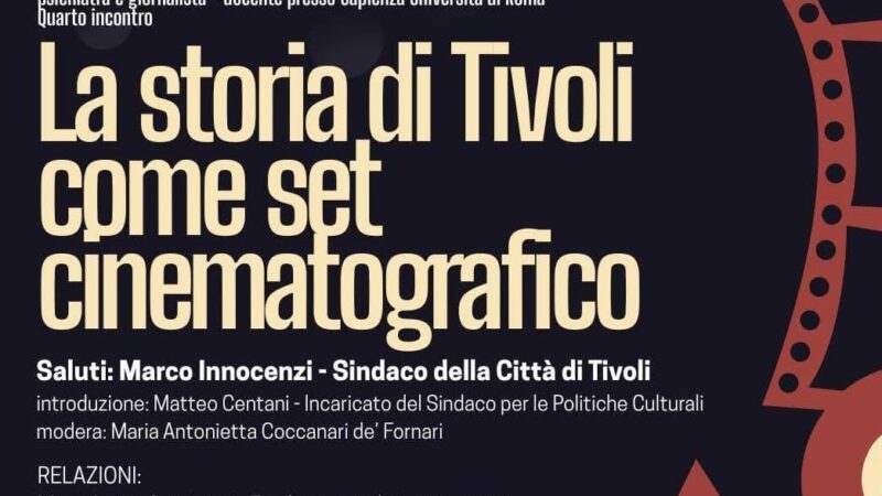 Tivoli racconta la sua storia attraverso il cinema: cultura, memoria e territorio al centro dell’incontro