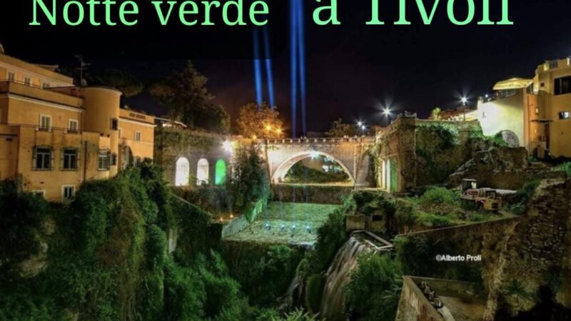 Notte Verde a Tivoli: sostenibilità, biodiversità e valorizzazione del territorio al centro dell’evento